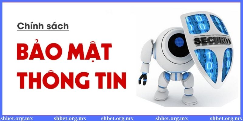 Một số nội dung về chính sách bảo mật nhà cái
